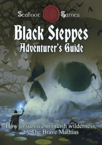 The Black Steppes: Survival Guide to the Orcish Frontier (18-Page TTRPG Setting Sourcebook, 4 Tactical VTT Battlemaps + 13 Modular Quest Hooks)