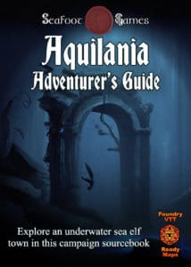 Aquilania: Complete Underwater Sea Elf Campaign Sourcebook & Adventure Pack (25-Page Setting Guide, 4 Ready-to-Run Adventures, 4 Tactical VTT Battlemaps + 3 Magic Item Cards)