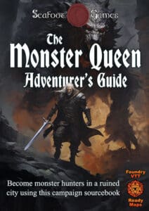 The Monster Queen's Campaign Sourcebook with Foundry VTT Ready & Printable DnD Battlemaps (System Agnostic)
