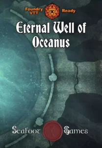 Eternal Well of Oceanus 40x30 DnD Battlemap with Adventure (FoundryVTT-Ready!)